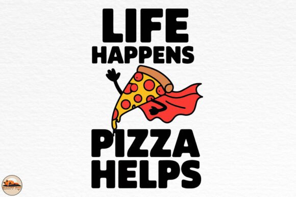 Graphics for Crafts: Life Happens Pizza Helps Sublimation