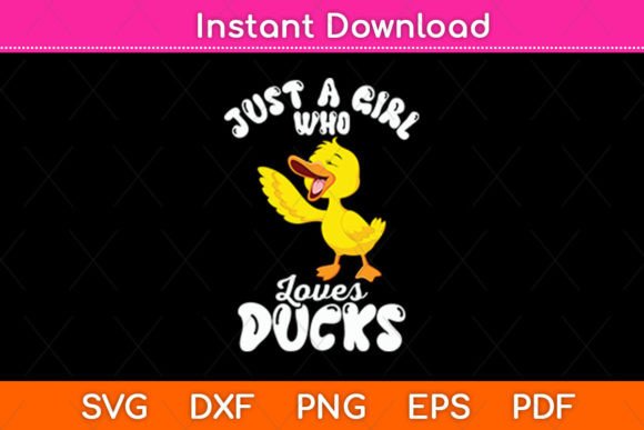 Just a Girl Who Loves Ducks Graphics for Crafts